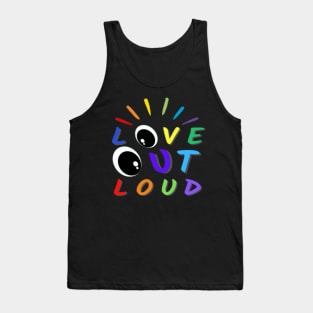 Love Out Loud Pride Colors Text Eyes Design Tank Top